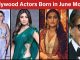 Bollywood Actors Born in June Month